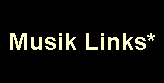 Musik Links*