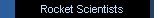 Rocket Scientists